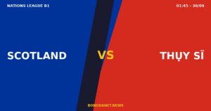 Nhận định Scotland vs Thụy Sĩ: McTominay đấu Xhaka — Nations League 01h45 30/9