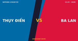 Nhận định Thụy Điển vs Ba Lan: Isak đấu Lewandowski — Nations League 01h45 29/9