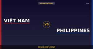 Nhận định Việt Nam vs Philippines — Đối đầu kinh điển Đông Nam Á 2026