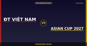 Lịch thi đấu Đội tuyển Việt Nam sắp tới: Asian Cup 2027 — UAE, Hàn Quốc, Yemen