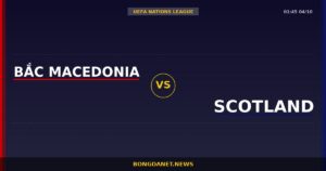 Nhận định Bắc Macedonia vs Scotland — UEFA Nations League 01:45 04/10