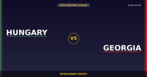 Nhận định Hungary vs Georgia — UEFA Nations League 01:45 03/10