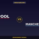 Nhận định Liverpool vs Manchester City — Ngoại Hạng Anh 22:30 11/10