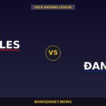 Nhận định Xứ Wales vs Đan Mạch — UEFA Nations League 01:45 05/10